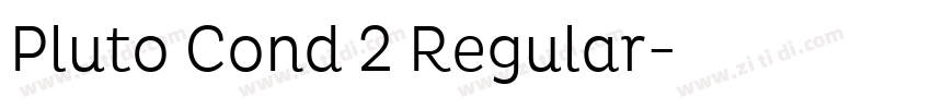 Pluto Cond 2 Regular字体转换 Pluto Cond 2 Regular字体转换